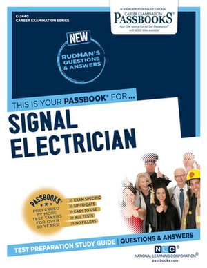 Signal Electrician (C-2440): Passbooks Study Guide Volume 2440 de National Learning Corporation