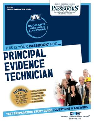 Principal Evidence Technician (C-2750): Passbooks Study Guide Volume 2750 de National Learning Corporation