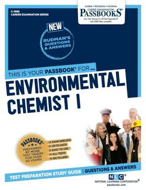 Environmental Chemist I (C-2985): Passbooks Study Guide Volume 2985 de National Learning Corporation