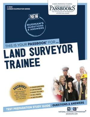 Land Surveyor Trainee (C-3030): Passbooks Study Guide Volume 3030 de National Learning Corporation