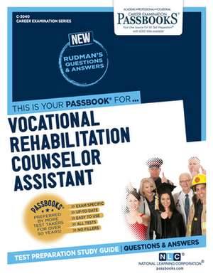 Vocational Rehabilitation Counselor Assistant (C-3040): Passbooks Study Guide Volume 3040 de National Learning Corporation