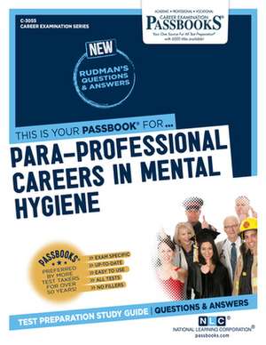 Para-Professional Careers in Mental Hygiene (C-3055): Passbooks Study Guide Volume 3055 de National Learning Corporation