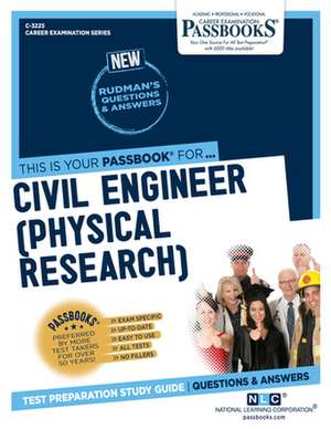 Civil Engineer (Physical Research) (C-3225): Passbooks Study Guide Volume 3225 de National Learning Corporation