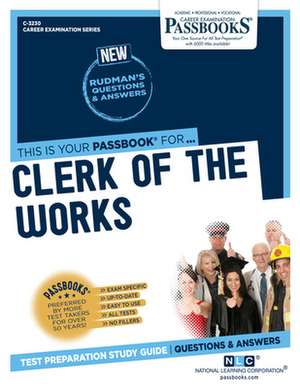 Clerk of the Works (C-3230): Passbooks Study Guide Volume 3230 de National Learning Corporation