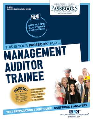 Management Auditor Trainee (C-3285): Passbooks Study Guide Volume 3285 de National Learning Corporation