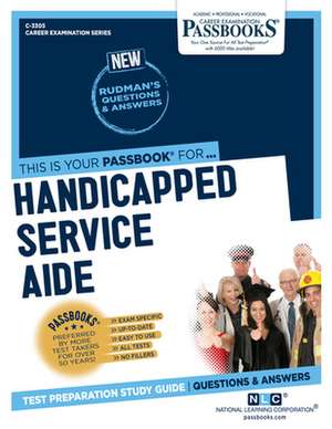 Handicapped Service Aide (C-3305): Passbooks Study Guide Volume 3305 de National Learning Corporation