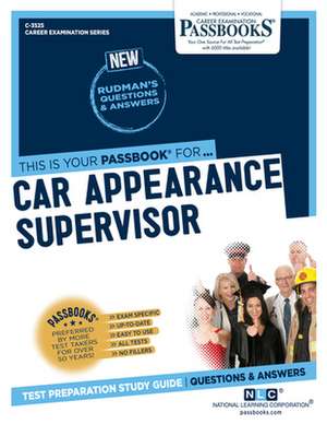 Car Appearance Supervisor (C-3525): Passbooks Study Guide Volume 3525 de National Learning Corporation