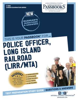 Police Officer, Long Island Railroad (Lirr/Mta) (C-3685): Passbooks Study Guide Volume 3685 de National Learning Corporation