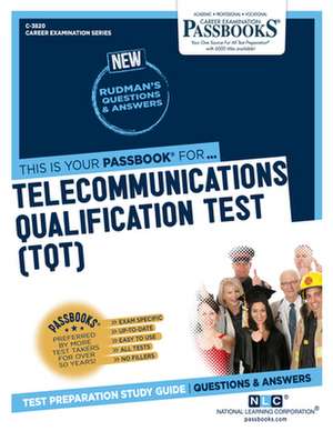 Telecommunications Qualification Test (Tqt) (C-3820): Passbooks Study Guide Volume 3820 de National Learning Corporation