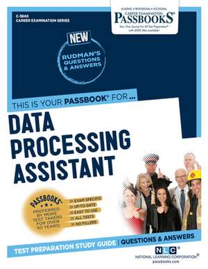 Data Processing Assistant (C-3840): Passbooks Study Guide Volume 3840 de National Learning Corporation