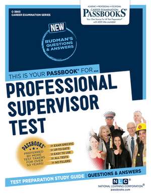 Professional Supervisor Test (C-3865): Passbooks Study Guide Volume 3865 de National Learning Corporation