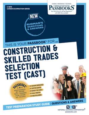 Construction & Skilled Trades Selection Test (Cast) (C-3875): Passbooks Study Guide Volume 3875 de National Learning Corporation