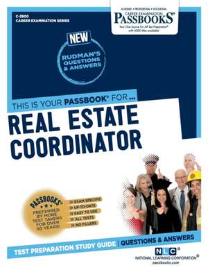 Real Estate Coordinator (C-3900): Passbooks Study Guide Volume 3900 de National Learning Corporation