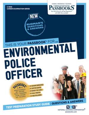 Environmental Police Officer (C-3945): Passbooks Study Guide Volume 3945 de National Learning Corporation