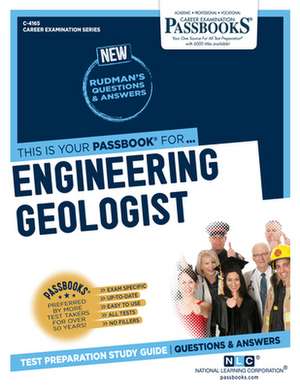 Engineering Geologist (C-4165): Passbooks Study Guide Volume 4165 de National Learning Corporation