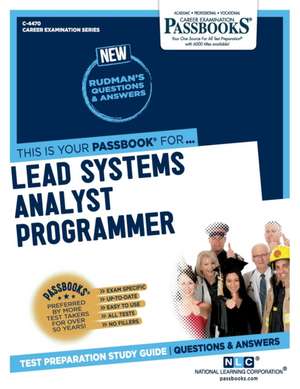 Lead Systems Analyst Programmer (C-4470): Passbooks Study Guide Volume 4470 de National Learning Corporation