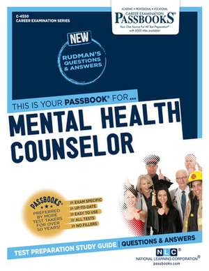 Mental Health Counselor (C-4550): Passbooks Study Guide Volume 4550 de National Learning Corporation