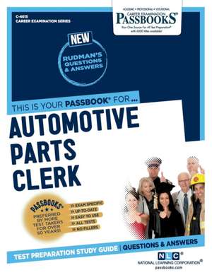 Automotive Parts Clerk (C-4615): Passbooks Study Guide Volume 4615 de National Learning Corporation