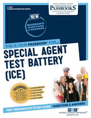 Special Agent Test Battery (Ice) (C-4670): Passbooks Study Guide Volume 4670 de National Learning Corporation