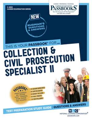 Collection & Civil Prosecution Specialist II (C-4850): Passbooks Study Guide Volume 4850 de National Learning Corporation