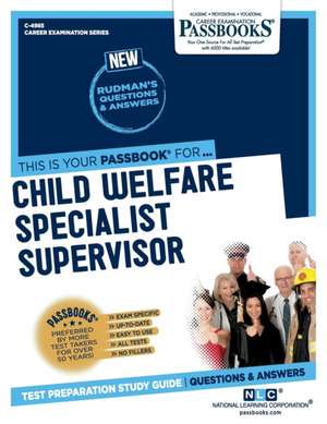 Child Welfare Specialist Supervisor: Passbooks Study Guide Volume 4985 de National Learning Corporation