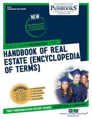 Handbook of Real Estate (Hre) (Encyclopedia of Terms) (Ats-5): Passbooks Study Guide Volume 5 de National Learning Corporation