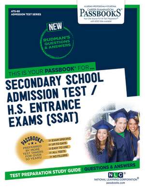 Secondary School Admissions Test / H.S. Entrance Exams (Ssat) (Ats-80): Passbooks Study Guide Volume 80 de National Learning Corporation