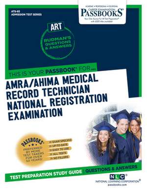 Amra/Ahima Medical Record Technician National Registration Examination (Art) (Ats-85): Passbooks Study Guide Volume 85 de National Learning Corporation