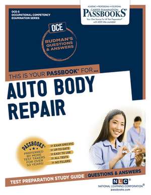 Auto Body Repair (Oce-5): Passbooks Study Guide Volume 5 de National Learning Corporation