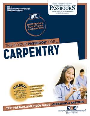 Carpentry (Oce-10): Passbooks Study Guide Volume 10 de National Learning Corporation