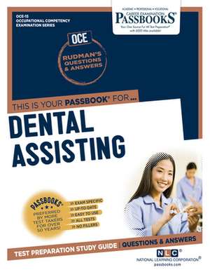 Dental Assisting (Oce-15): Passbooks Study Guide Volume 15 de National Learning Corporation