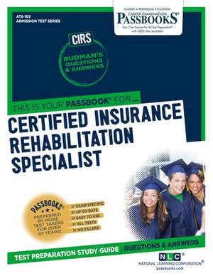 Certified Insurance Rehabilitation Specialist (Cirs) (Ats-105): Passbooks Study Guide Volume 105 de National Learning Corporation