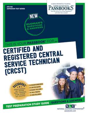 Certified and Registered Central Service Technician (Crcst) (Ats-145): Passbooks Study Guide Volume 145 de National Learning Corporation