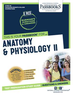 Anatomy and Physiology II (Rce-90): Passbooks Study Guide Volume 90 de National Learning Corporation