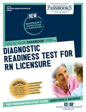 Diagnostic Readiness Test for RN Licensure (Cn-40): Passbooks Study Guide Volume 40 de National Learning Corporation