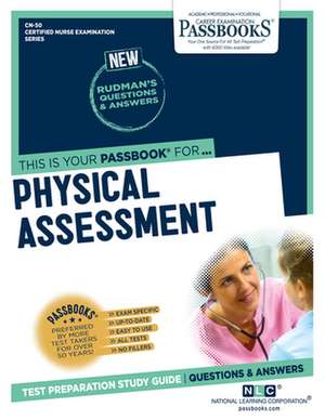 Physical Assessment (Cn-50): Passbooks Study Guide Volume 50 de National Learning Corporation