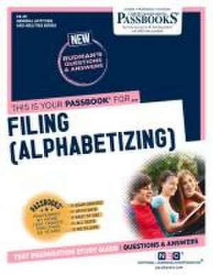 Filing (Alphabetizing) (Cs-45): Passbooks Study Guide Volume 45 de National Learning Corporation