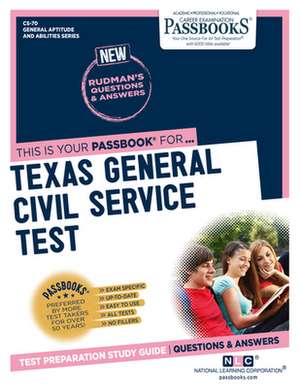 Texas General Civil Service Test (Cs-70): Passbooks Study Guide Volume 70 de National Learning Corporation