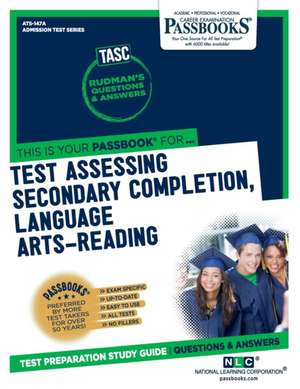 Test Assessing Secondary Completion (Tasc), Language Arts-Reading (Ats-147a): Passbooks Study Guide de National Learning Corporation