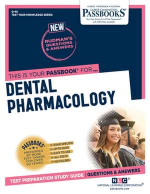 Dental Pharmacology (Q-40): Passbooks Study Guide Volume 40 de National Learning Corporation