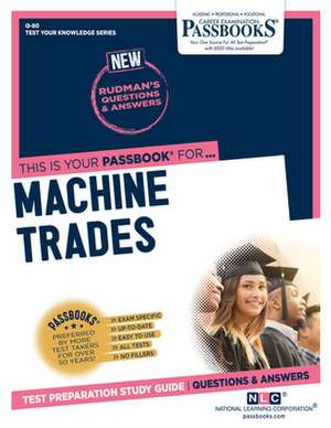 Machine Trades (Q-80): Passbooks Study Guide Volume 80 de National Learning Corporation