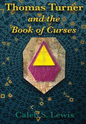 Thomas Turner and the Book of Curses de Caleb Lewis