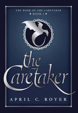The Caretaker de April C Royer