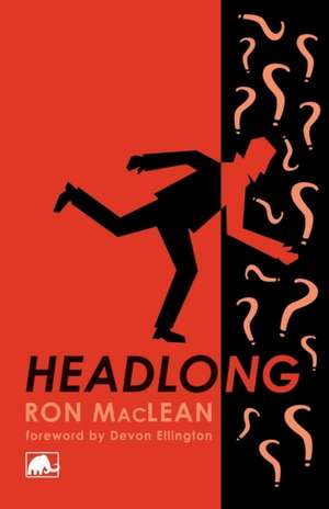 Headlong de Ron Maclean