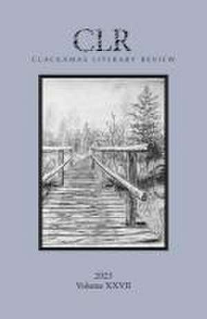 Clackamas Literary Review XXVII de Matthew Warren