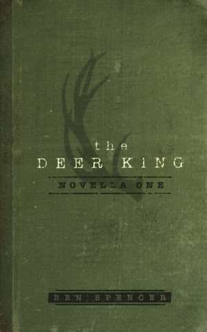 The Deer King: Novella One de Ben Spencer