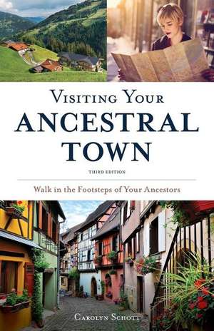 Visiting Your Ancestral Town de Carolyn Schott