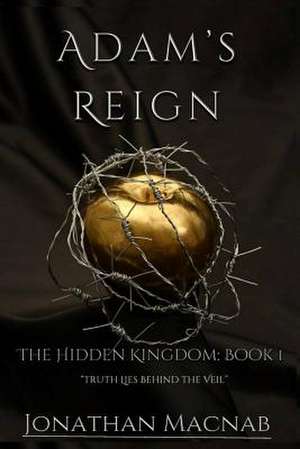 Adam's Reign de Jonathan Michael Macnab