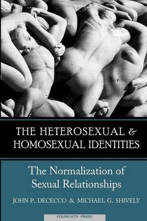 The Heterosexual and Homosexual Identities de Michael G Shively