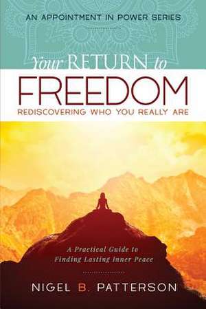 Your Return to Freedom de Nigel B Patterson